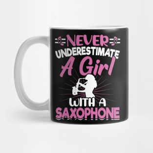 Never underestimate a GIRL with a saXOPHONE Mug